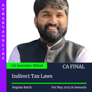 CA Final - Indirect Tax - By CA Surender Mittal For May 2025 & Onwards
