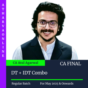 CA Final - DT + IDT Combo - By CA Atul Agarwal & CA Surender Mittal for May 2025, Nov. 2025 and Onwards