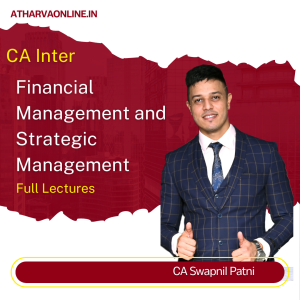 CA Inter Financial Management and Strategic Management Full Lectures by CA Swapnil Patni for May 2025 | Sept. 2025 | Jan. 2026