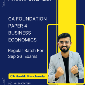 CA Foundation Economics (Regular Batch) by CA Hardik Manchanda for Sept. 26 Exams