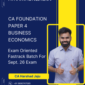CA Foundation Economics Exam Oriented Fastrack Batch by CA Harshad Jaju for Sept. 26 Exams