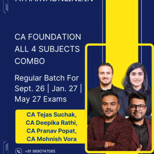 CA Foundation All Subjects Combo Full Lectures by CA Tejas Suchak, CA Deepika Rathi, CA Pranav Popat & CA Mohnish Vora for Sept. 26 | Jan. 27 | May 27 Exams