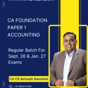 CA Foundation Accounting Regular batch by CA CS Avinash Sancheti for Sept. 26 & Jan. 27 Exams