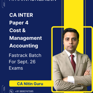 CA Inter Cost & Management Accounting Fastrack Batch by CA Nitin Guru for Sept. 26 Exams