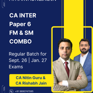 CA Inter FM & SM Regular Batch by CA Nitin Guru & CA Rishabh Jain for Sept. 26 | Jan. 27 Exams