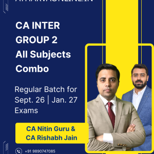 CA Inter Group 2 All Combo by CA Nitin Guru & CA Rishabh Jain for Sept. 26 | Jan 27 Exams