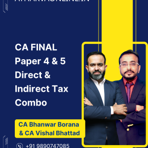 CA Final DT (Regular Batch) & IDT (Exam Oriented Batch) for Nov 26 Exams By CA Bhanwar Borana & CA Vishal Bhattad