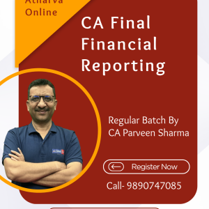 CA Final Financial Reporting [Regular-Live Streaming] Batch [Relevant till 2028] by CA Parveen Sharma