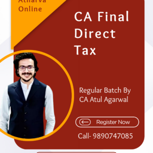 CA Final Direct Tax Regular Batch by CA Atul Agarwal for Nov. 26 Exam