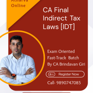CA Final IDT (Exam Oriented Fast Track batch) by CA Brindavan Giri for May27 Exam